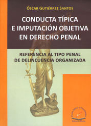 CONDUCTA TÍPICA E IMPUTACIÓN OBJETIVA EN DERECHO PENAL