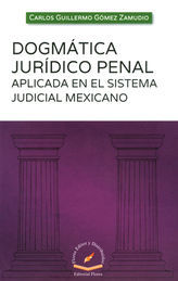 DOGMÁTICA JURÍDICO PENAL APLICADA EN EL SISTEMA JUDICIAL MEXICANO