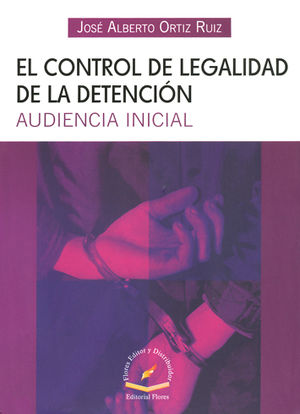 CONTROL DE LEGALIDAD DE LA DETENCION, EL :AUDIENCIA INICIAL