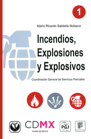 INCENDIOS, EXPLOSIONES Y EXPLOSIVOS - TOMO 1 - 1.ª ED. 2016