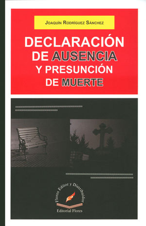 DECLARACIÓN DE AUSENCIA Y PRESUNCIÓN DE MUERTE