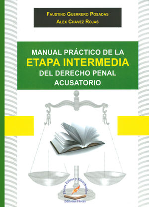 MANUAL PRACTICO DE LA ETAPA INTERMEDIA DEL DERECHO PENAL ACUSATORIO