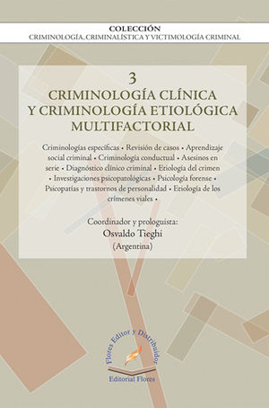 CRIMINOLOGÍA CLÍNICA Y CRIMINOLOGÍA ETIOLÓGICA MULTIFACTORIAL VOL.3