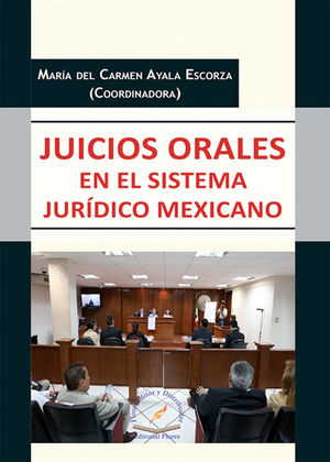 JUICIOS ORALES EN EL SISTEMA JURÍDICO MEXICANO