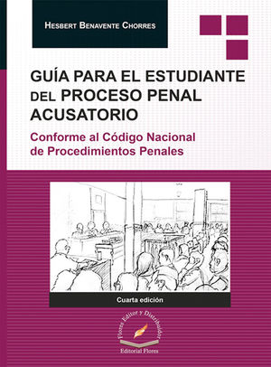 GUÍA PARA EL ESTUDIANTE DEL PROCESO PENAL ACUSATORIO  - 4.ª ED. 2020