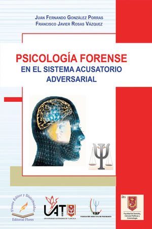 PSICOLOGÍA FORENSE EN EL SISTEMA ACUSATORIO ADVERSARIAL