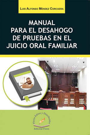 MANUAL PARA EL DESAHOGO DE PRUEBAS EN EL JUICIO ORAL FAMILIAR