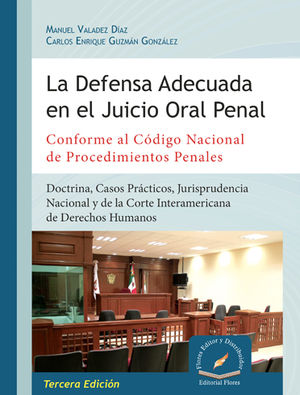 DEFENSA ADECUADA EN EL JUICIO ORAL PENAL, LA