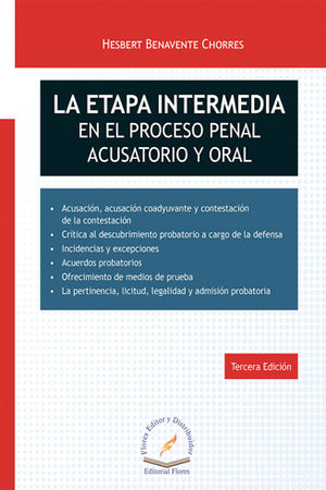 ETAPA INTERMEDIA EN EL PROCESO PENAL ACUSATORIO Y ORAL, LA - 3.ª ED. 2017, 2.ª REIMP. 2020