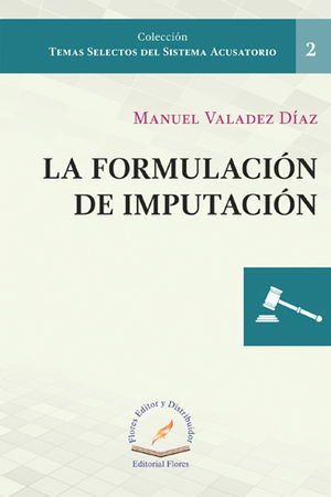 FORMULACIÓN DE IMPUTACIÓN, LA #2 - 1.ª ED. 2017, 1.ª REIMP. 2022