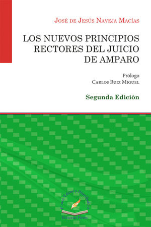 NUEVOS PRINCIPIOS RECTORES DEL JUICIO DE AMPARO, LOS