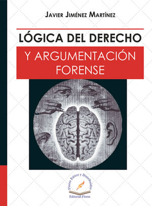 LÓGICA DEL DERECHO Y ARGUMENTACIÓN FORENSE