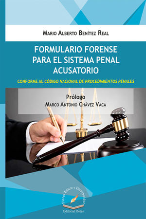 FORMULARIO FORENSE PARA EL SISTEMA PENAL ACUSATORIO - 1.ª ED. 2017, 1.ª REIMP. 2021