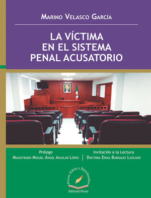 VÍCTIMA EN EL SISTEMA PENAL ACUSATORIO, LA