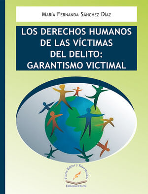 DERECHOS HUMANOS DE LAS VÍCTIMAS DEL DELITO: GARANTISMO VICTIMAL