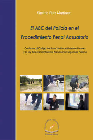 ABC DEL POLICÍA EN EL PROCEDIMIENTO PENAL ACUSATORIO, EL