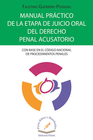 MANUAL PRÁCTICO DE LA ETAPA DE JUICIO ORAL DEL DERECHO PENAL ACUSATORIO