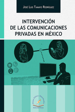 INTERVENCIÓN DE LAS COMUNICACIONES PRIVADAS EN MÉXICO