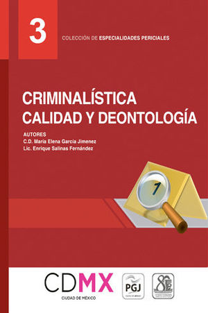 CRIMINALÍSTICA CALIDAD Y DEONTOLOGÍA (NÚMERO 3)