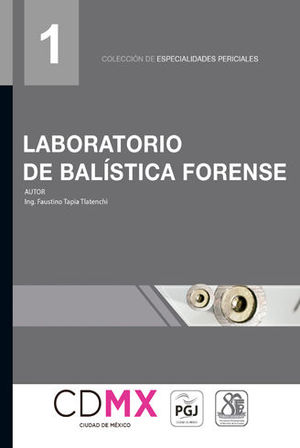 LABORATORIO DE BALÍSTICA FORENSE (NÚMERO 1)