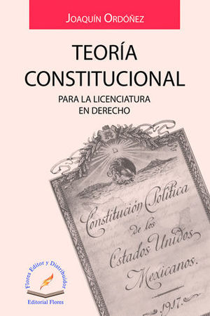 TEORÍA CONSTITUCIONAL PARA LA LICENCIATURA EN DERECHO