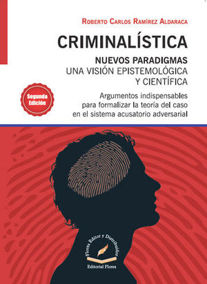 CRIMINALÍSTICA NUEVOS PARADIGMAS. SEGUNDA EDICIÓN