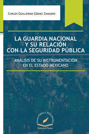 GUARDIA NACIONAL Y SU RELACIÓN CON LA SEGURIDAD PÚBLICA, LA