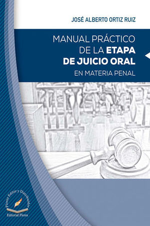 MANUAL PRÁCTICO DE LA ETAPA DE JUICIO ORAL EN MATERIAL PENAL