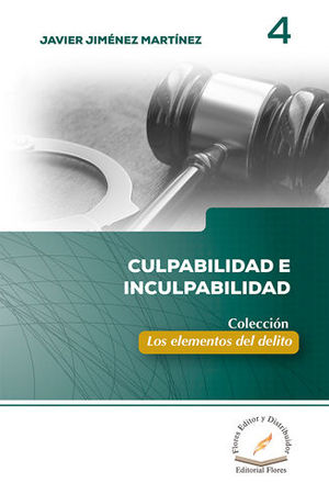 CULPABILIDAD E INCULPABILIDAD #4 -  1.ª ED. 2019