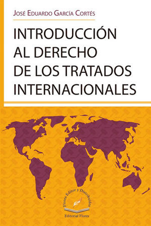 INTRODUCCIÓN AL DERECHO DE LOS TRATADOS INTERNACIONALES