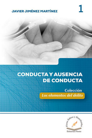 CONDUCTA Y AUSENCIA DE CONDUCTA #1 -  1.ª ED. 2019