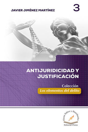 ANTIJURIDICIDAD Y JUSTIFICACIÓN #3 -  1.ª ED. 2019