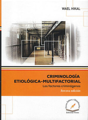CRIMINOLOGÍA ETIOLÓGICA-MULTIFACTORIAL - 3.ª ED. 2019