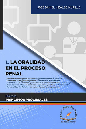 ORALIDAD EN EL PROCESO PENAL, LA - TOMO 1 - 1.ª ED. 2019