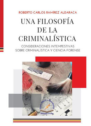 UNA FILOSOFÍA DE LA CRIMINALÍSTICA