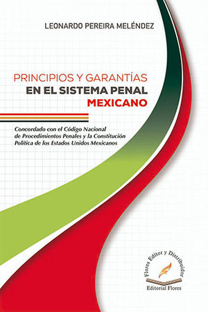 PRINCIPIOS Y GARANTÍAS EN EL SISTEMA PENAL MEXICANO