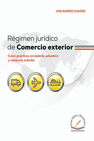 RÉGIMEN JURÍDICO DE COMERCIO EXTERIOR - 1.ª ED. 2020