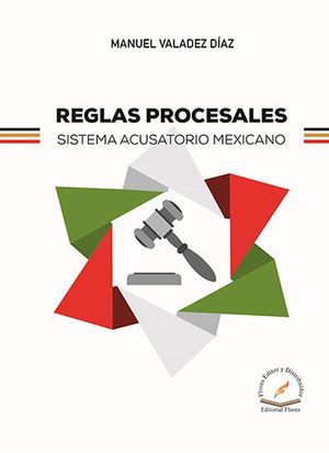 REGLAS PROCESALES SISTEMA ACUSATORIO MEXICANO