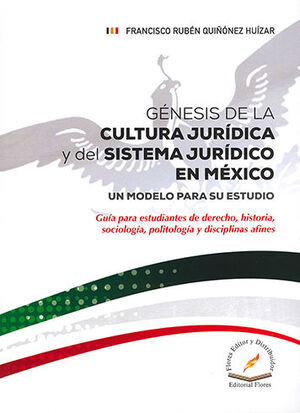 GÉNESIS DE LA CULTURA JURÍDICA Y DEL SISTEMA JURÍDICO EN MÉXICO