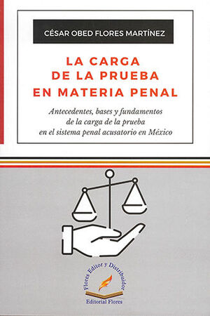 CARGA DE LA PRUEBA EN MATERIA PENAL, LA