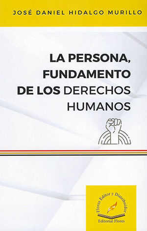 PERSONA, FUNDAMENTO DE LOS DERECHOS HUMANOS, LA