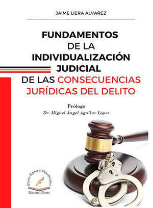 FUNDAMENTOS DE LA INDIVIDUALIZACIÓN JUDICIAL DE LAS CONSECUENCIAS JURÍDICAS DEL DELITO