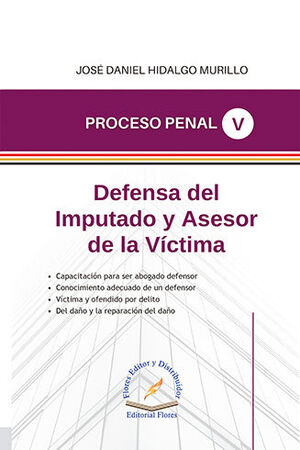 PROCESO PENAL TOMO V - DEFENSA DE IMPUTADO Y ASESOR DE LA VICTÍCIMA