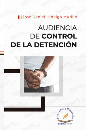 AUDIENCIA DE CONTROL DE LA DETENCIÓN - 1.ª ED. 2023