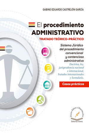 PROCEDIMIENTO ADMINISTRATIVO, EL - TRATADO TEÓRICO-PRÁCTICO