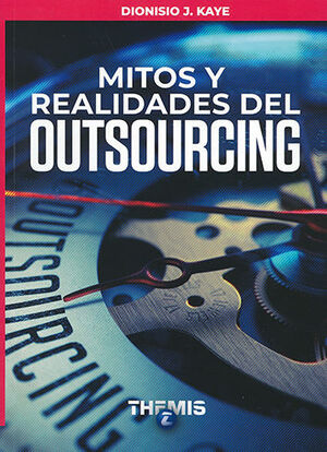 MITOS Y REALIDADES DEL OUTSOURCING - 1.ª ED. 2021