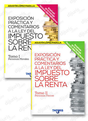 EXPOSICIÓN PRACTICA Y COMENTARIOS A LA LEY DEL IMPUESTO SOBRE LA RENTA - 1.ª ED. 2022; 1.ª REIMP. 2023 (DOS TOMOS)