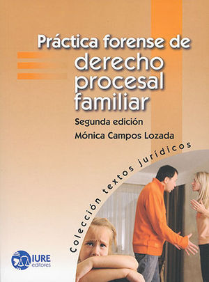 PRÁCTICA FORENSE DE DERECHO PROCESAL FAMILIAR - 2.ª ED. 2016