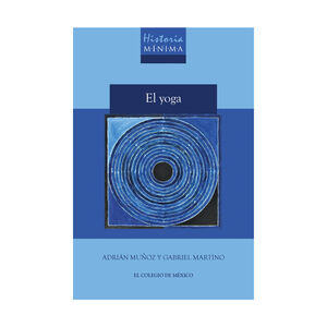 HISTORIA MÍNIMA DEL YOGA - 1.ª ED. 2015