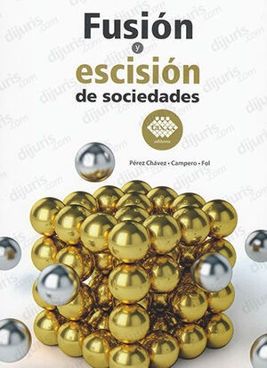 FUSIÓN Y ESCISIÓN DE SOCIEDADES  -  3.ª ED. 2023